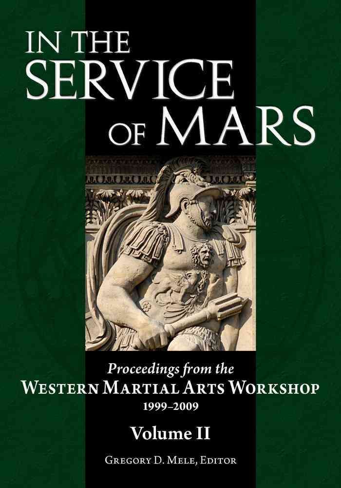 In the Service of Mars Volume 2 By Gregory D. Mele (editor)