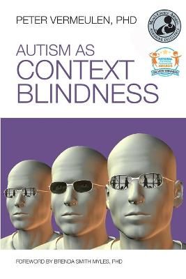 Autism as Context Blindness By Peter Vermeulen 9781937473006