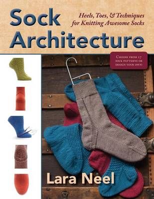 Sock Architecture By Neel, Lara 9781937513634 (Paperback)