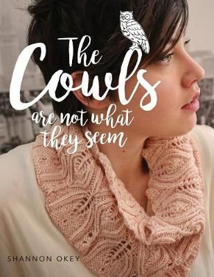 The Cowls Are Not What They Seem By Okey, Shannon 9781937513733
