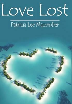 Love Lost By Patricia Lee Macomber 9781937530938 (Hardback)
