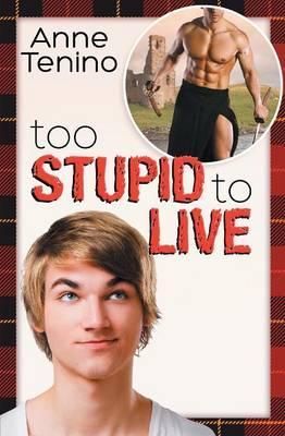 Too Stupid to Live By Tenino, Anne 9781937551858 (Paperback)