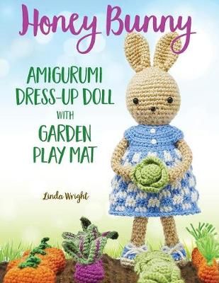 Honey Bunny Amigurumi Dress-Up Doll with Garden Play Mat By Wright