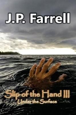 Slip of the Hand III By J P Farrell 9781937588809 (Paperback)