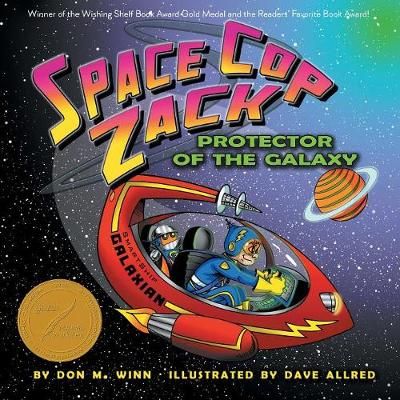 Space Cop Zack, Protector of the Galaxy By Winn, Don M. 9781937615222