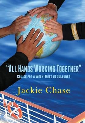 All Hands Working Together Cruise for a Week By Jackie Chase