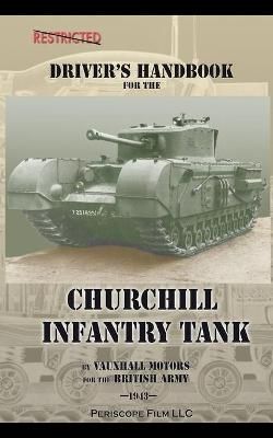 Driver's Handbook for the Churchill Infantry Tank 9781937684730
