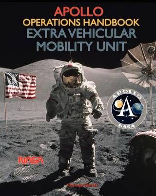 Apollo Operations Handbook Extra Vehicular Mobility Unit By NASA