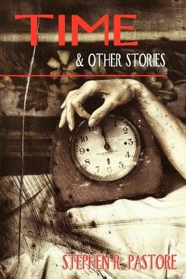 Time and Other Stories By Stephen Pastore 9781937727925 (Paperback)