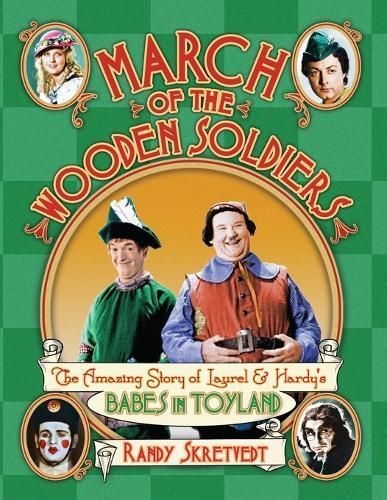 March of the Wooden Soldiers By Skretvedt 9781937878214 (Paperback)