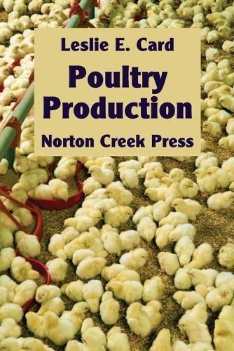 Poultry Production: The Practice and Science of Chickens 9781938099021