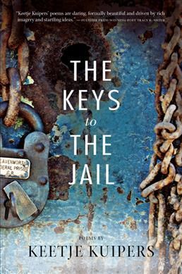 The Keys to the Jail By Kuipers, Keetje 9781938160264 (Paperback)