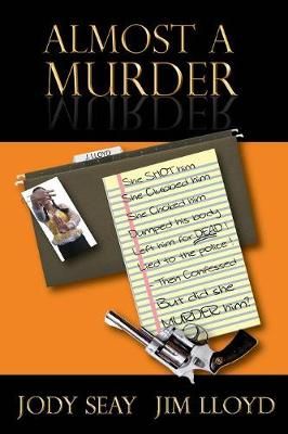 Almost a Murder By Jody Seay, Jim Lloyd 9781938282201 (Paperback)