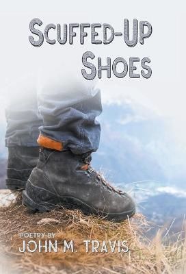Scuffed-Up Shoes By Travis 9781938282300 (Hardback)
