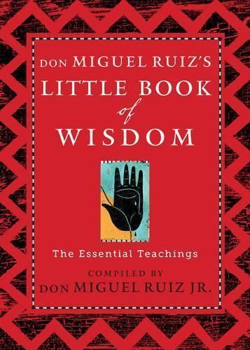 Don Miguel Ruiz's Little Book of Wisdom By don Miguel Ruiz Jr.