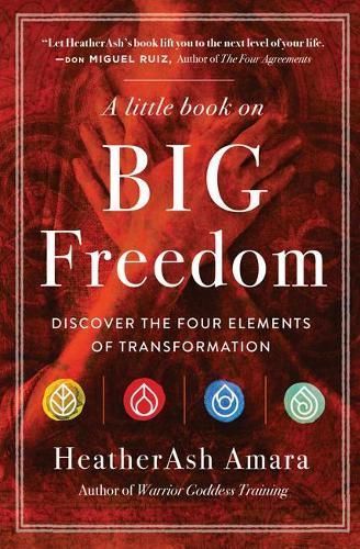 A Little Book on Big Freedom By HeatherAsh Amara, HeatherAsh Amara