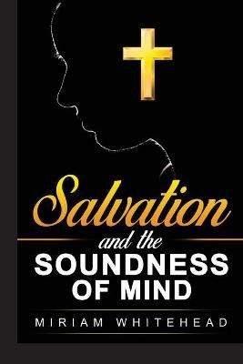 Salvation and the Soundness of Mind By Whitehead 9781938373534