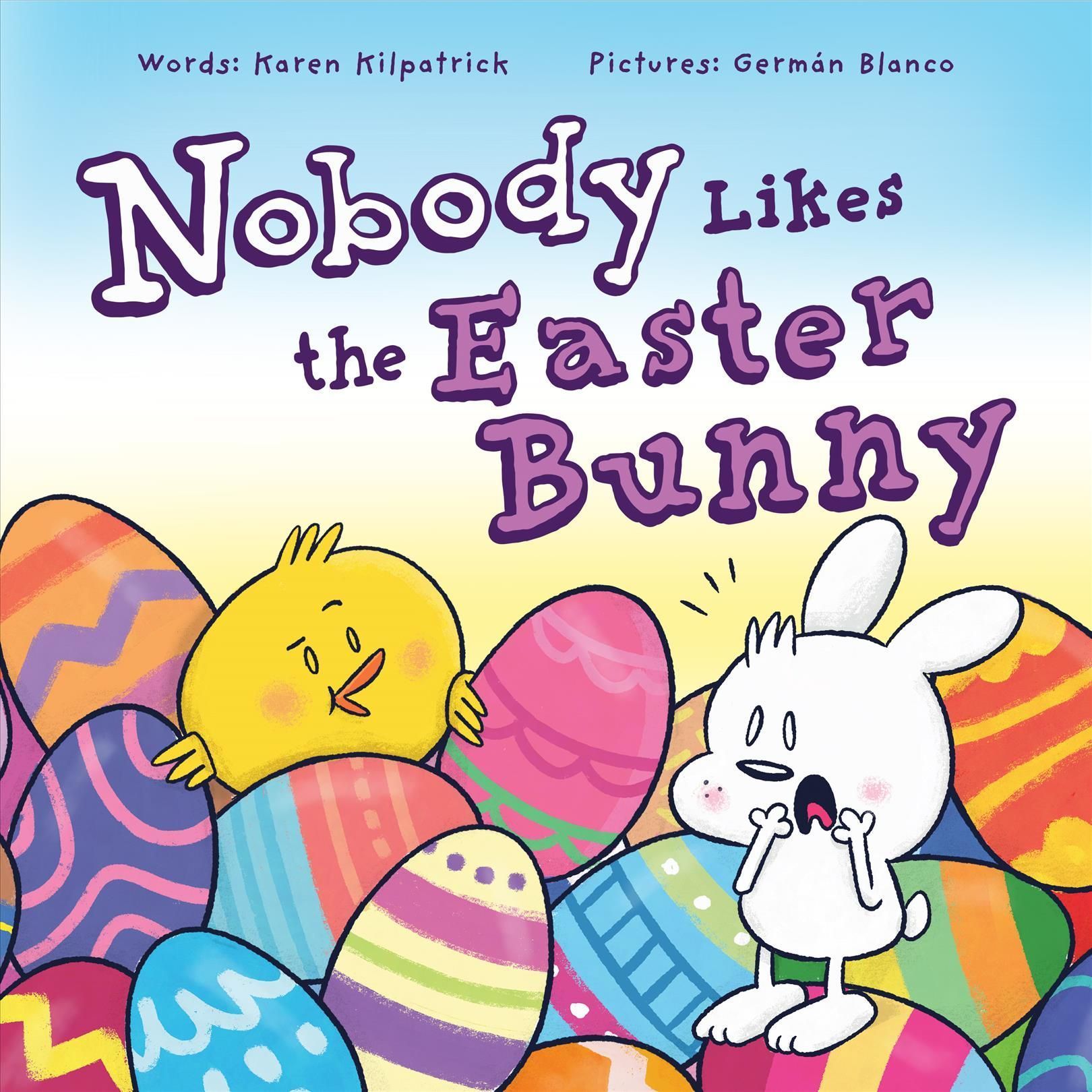 Nobody Likes the Easter Bunny 9781938447266 (Hardback)