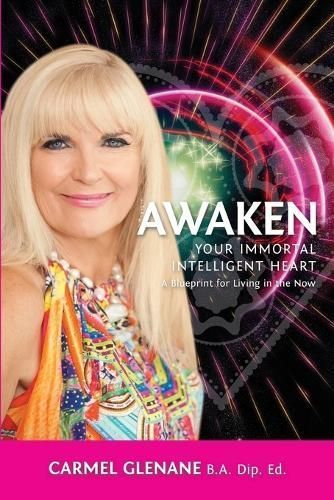 Awaken Your Immortal Intelligent Heart By Carmel Glenane 9781938487231