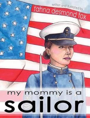 My Mommy Is a Sailor 9781938505355 (Hardback)