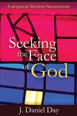 Seeking the Face of God By J Daniel Day 9781938514401 (Paperback)