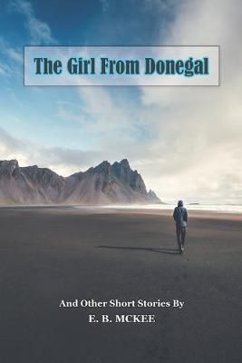 The Girl from Donegal By Gene McKee, E B McKee 9781938517921