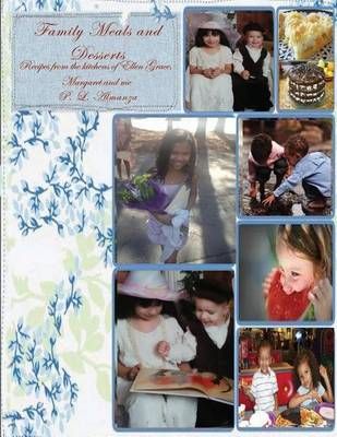 Family Meals and Desserts By P L Almanza 9781938527302 (Paperback)