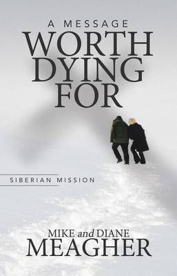 A Message Worth Dying for By Mike Meagher 9781938624810 (Paperback)