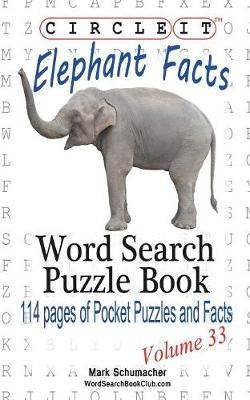 Circle It, Elephant Facts, Word Search, Puzzle Book 9781938625510