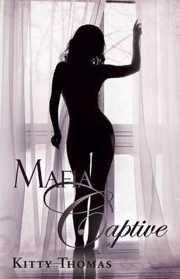 Mafia Captive By Kitty Thomas 9781938639098 (Paperback)