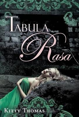 Tabula Rasa By Kitty Thomas 9781938639333 (Hardback)