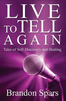 Live to Tell Again By Spars 9781938757563 (Paperback)