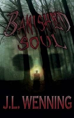 Banished Soul By W L Wenning, J L Wenning 9781938768149 (Paperback)