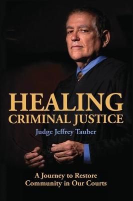 Healing Criminal Justice By Jeffrey 9781938808531 (Paperback)