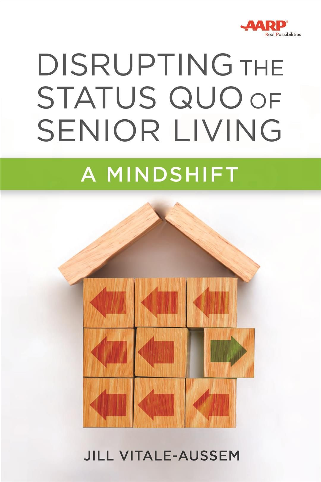 Disrupting the Status Quo of Senior Living By Jill Vitale-Aussem