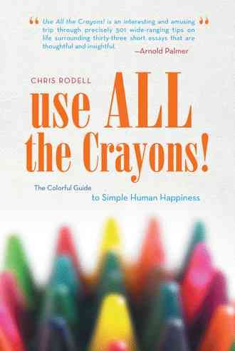 Use All the Crayons! By Chris Rodell 9781938908507 (Paperback)
