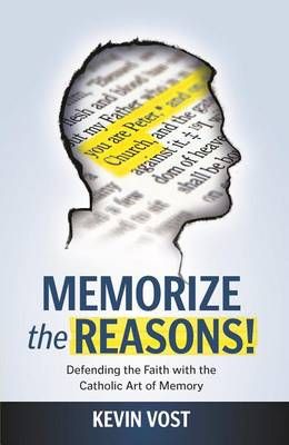 Memorize the Reasons: Defendin By Kevin Vost 9781938983498 (Paperback)