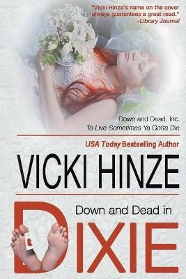 Down and Dead in Dixie By Hinze, Vicki 9781939016263 (Paperback)