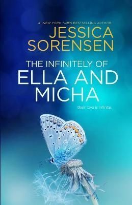 The Infinitely of Ella and Micha By Jessica Sorensen 9781939045560