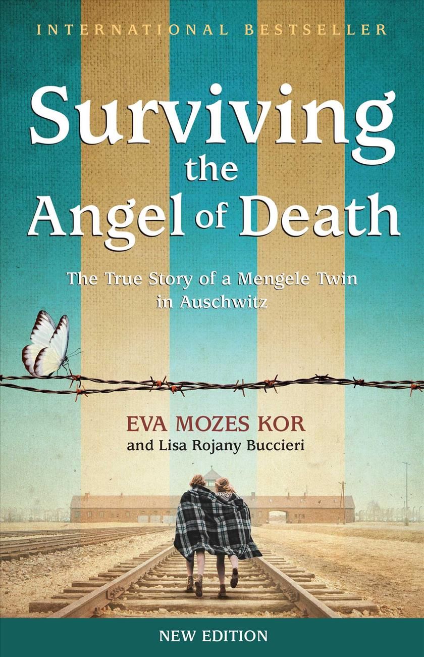Surviving the Angel of Death By Eva Mozes Kor, Lisa Rojany Buccieri