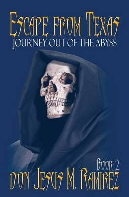Escape from Texas, Book 2 By Don Jesus M Ramirez 9781939163103
