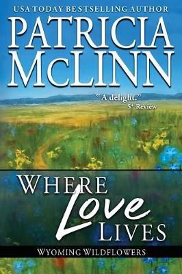 Where Love Lives By Patricia McLinn 9781939215635 (Paperback)