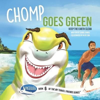 Chomp Goes Green By Laurie Zundel (author), Alice Kim (illustrator)