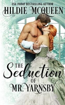 The Seduction of Mr. Yarnsby By Hildie McQueen 9781939356895