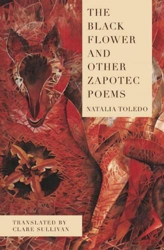 The Black Flower and Other Zapotec Poems 9781939419460 (Paperback)