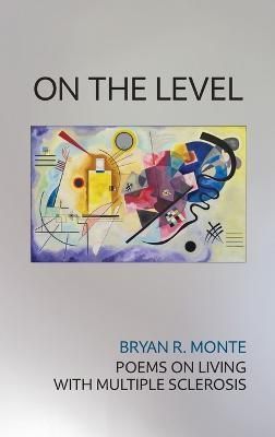 On the Level By Bryan R Monte 9781939530288 (Hardback)