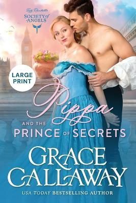 Pippa and the Prince of Secrets (Large Print) By Grace Callaway