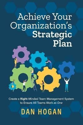 Achieve Your Organization's Strategic Plan By Hogan 9781939585134