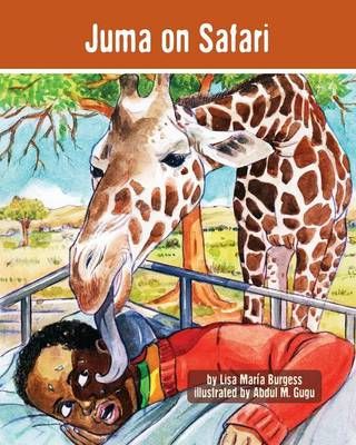 Juma on Safari: The Tanzania Juma Stories By Burgess, Lisa Maria