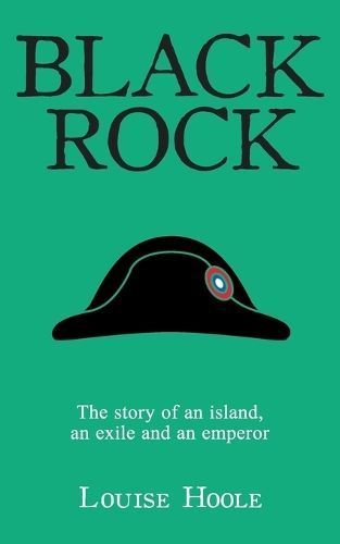 Black Rock: The Story of an Island, an Exile and an Emperor